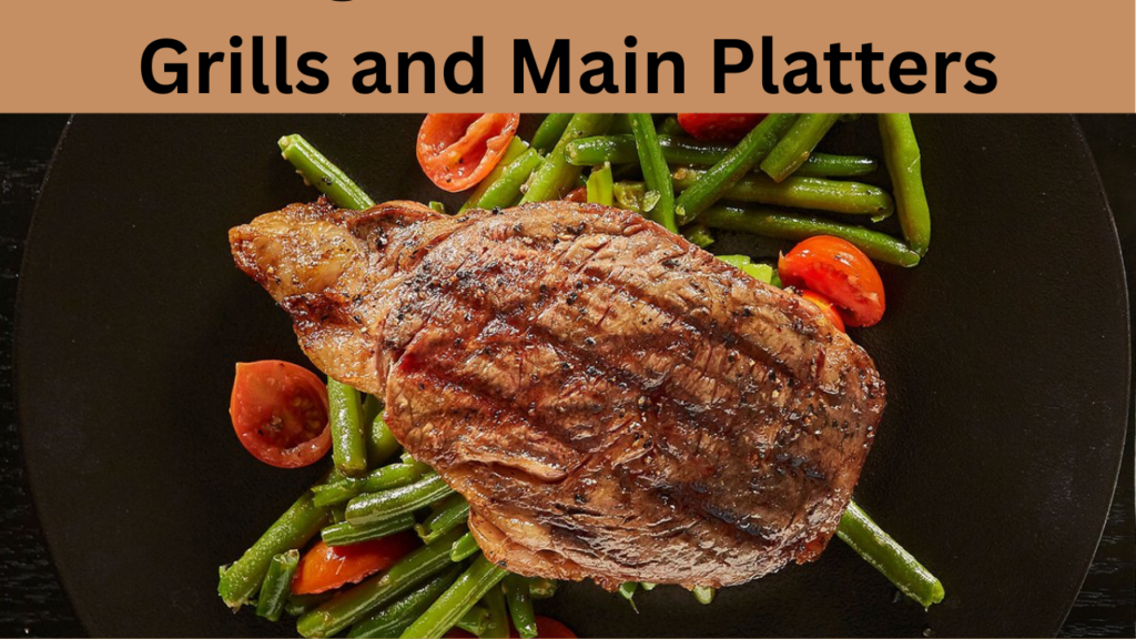 Grills and Main Platters