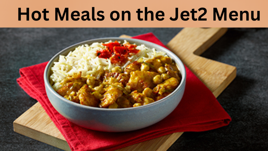 Hot Meals on the Jet2 Menu