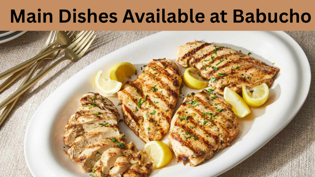 Main Dishes Available at Babucho