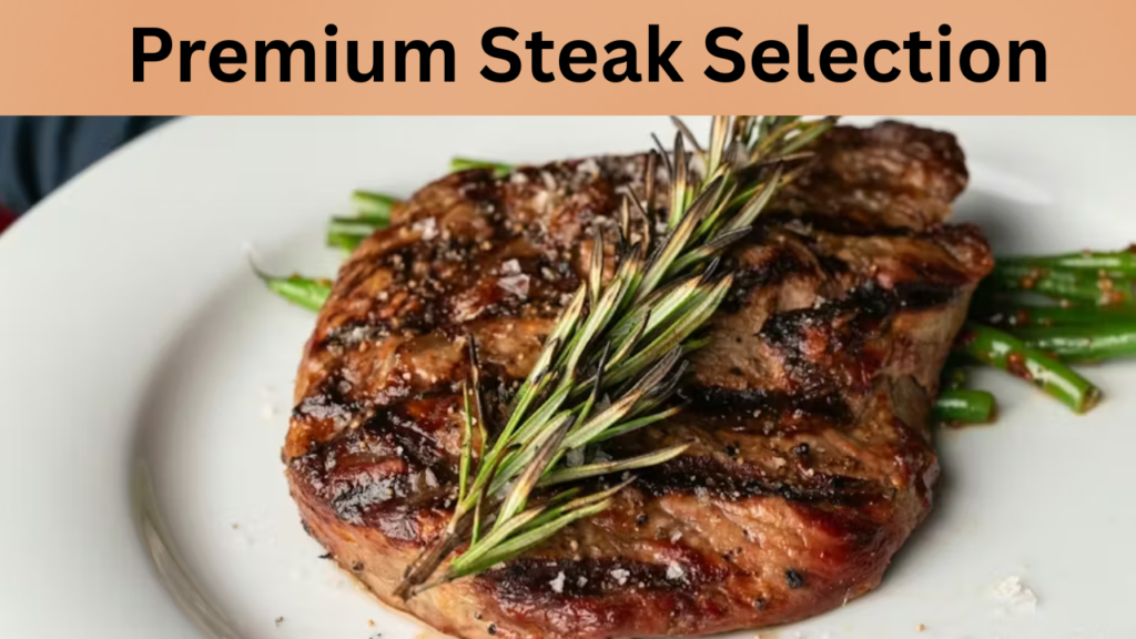 Premium Steak Selection