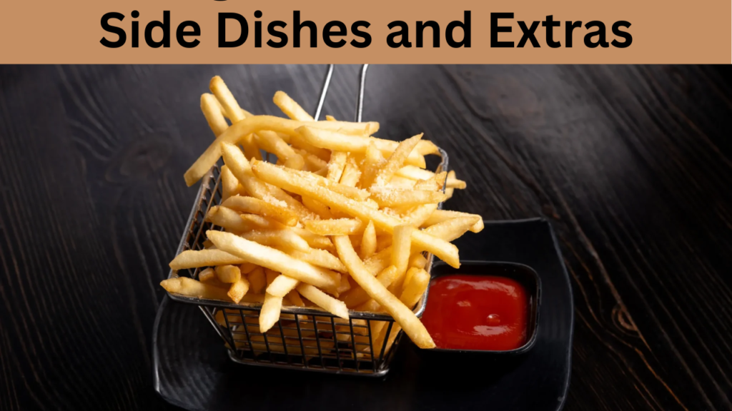 Side Dishes and Extras