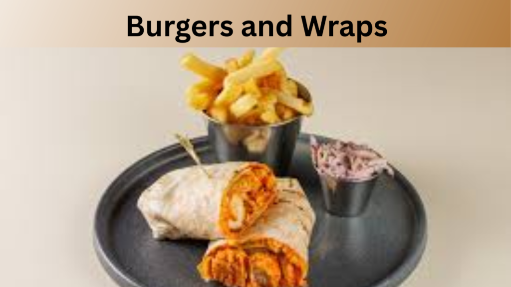 Burgers and Wraps