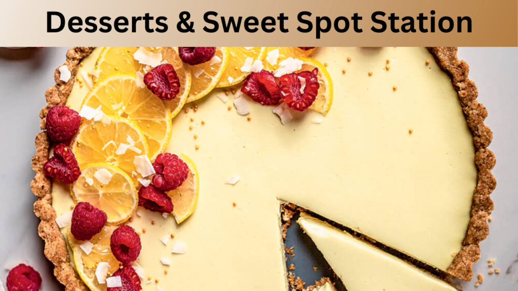 Desserts & Sweet Spot Station