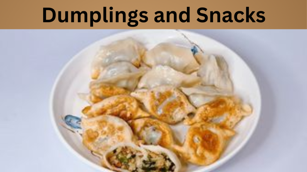 Dumplings and Snacks