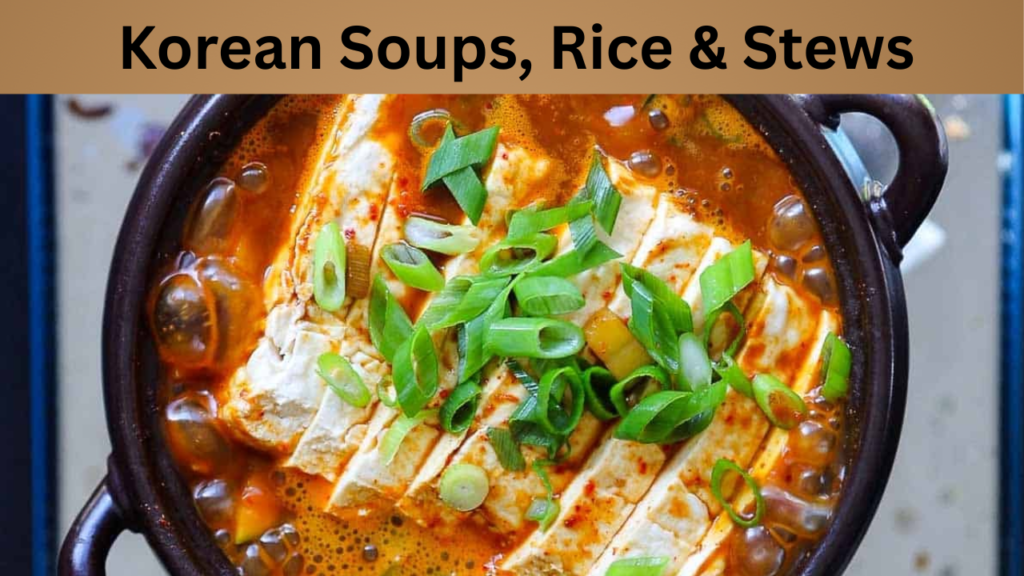Korean Soups, Rice & Stews