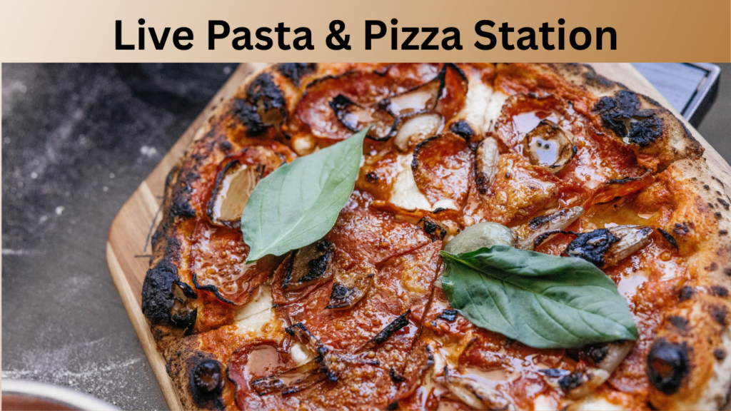 Live Pasta & Pizza Station