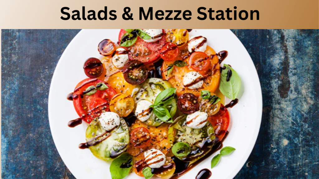 Salads & Mezze Station