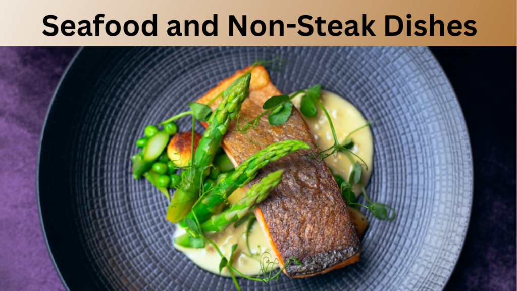 Seafood and Non-Steak Dishes