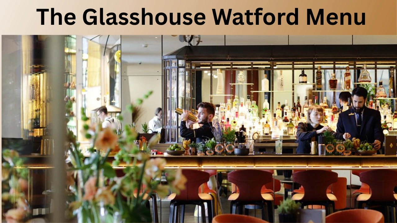The Glasshouse Watford Menu