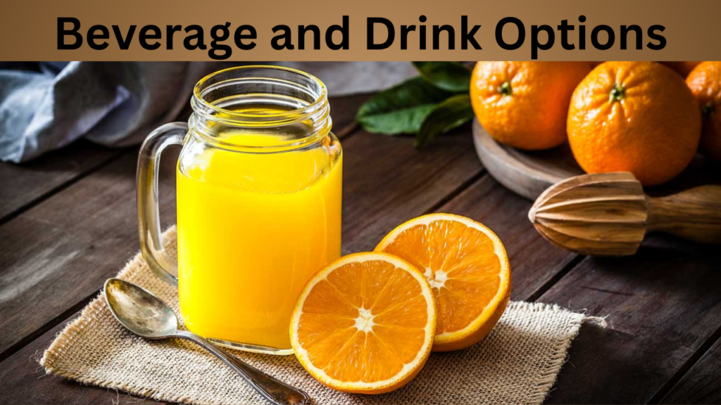 Beverage and Drink Options