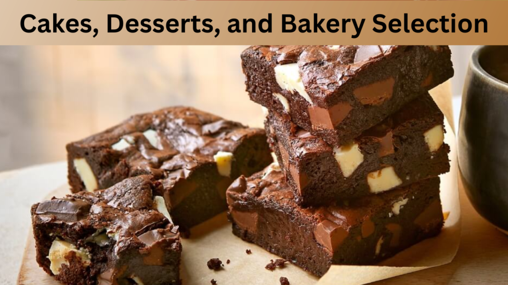 Cakes, Desserts, and Bakery Selection