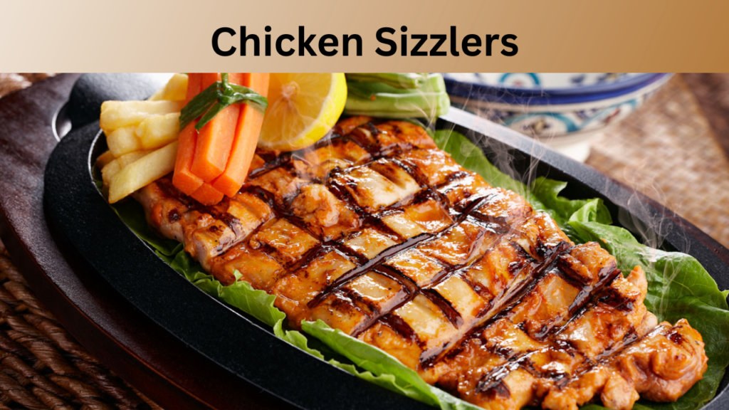 Chicken Sizzlers