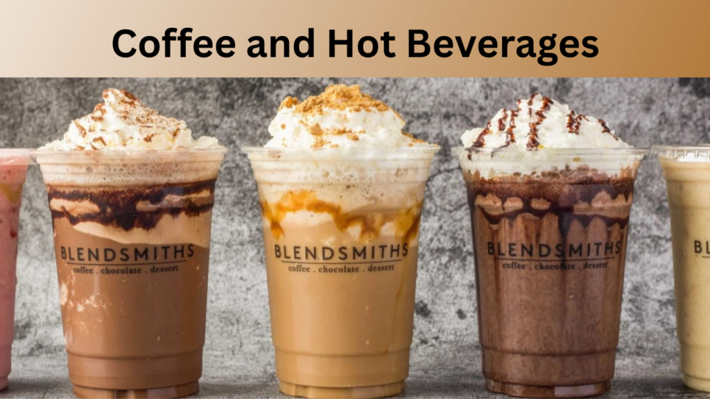 Coffee and Hot Beverages
