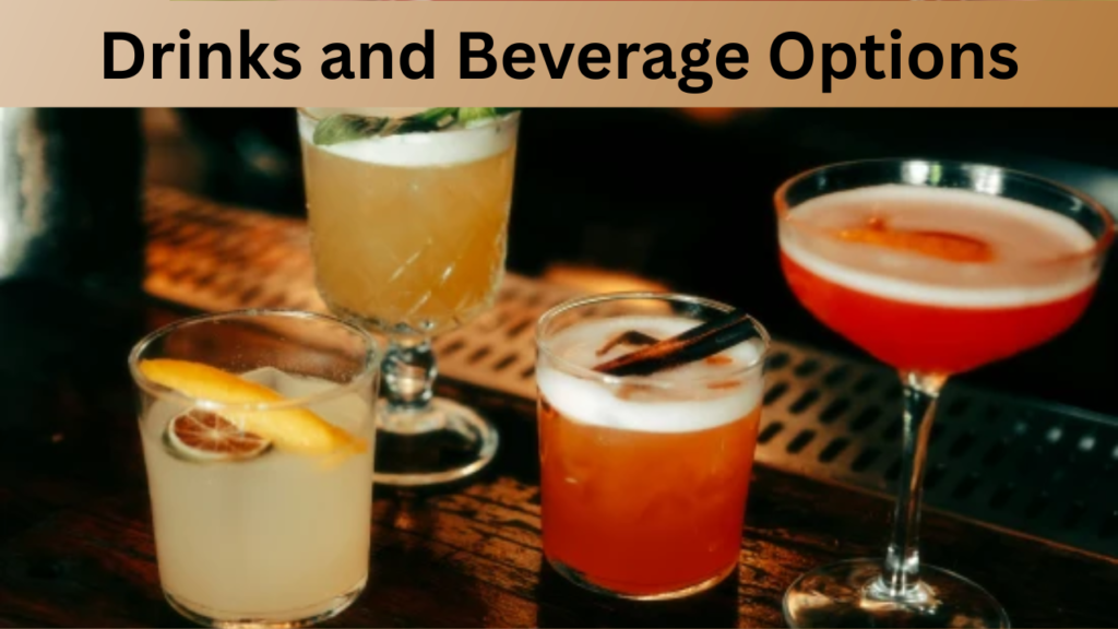 Drinks and Beverage Options