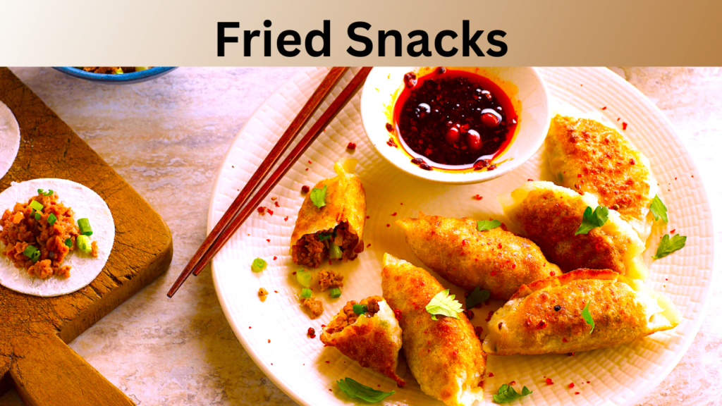 Fried Snacks
