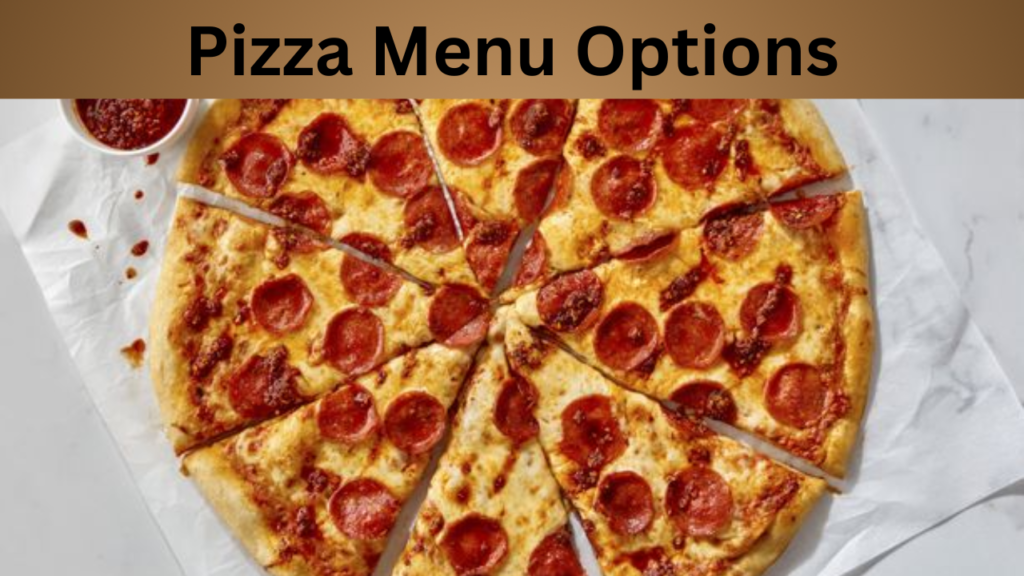 Pizza Menu Options