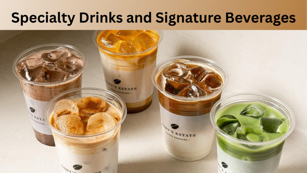 Specialty Drinks and Signature Beverages