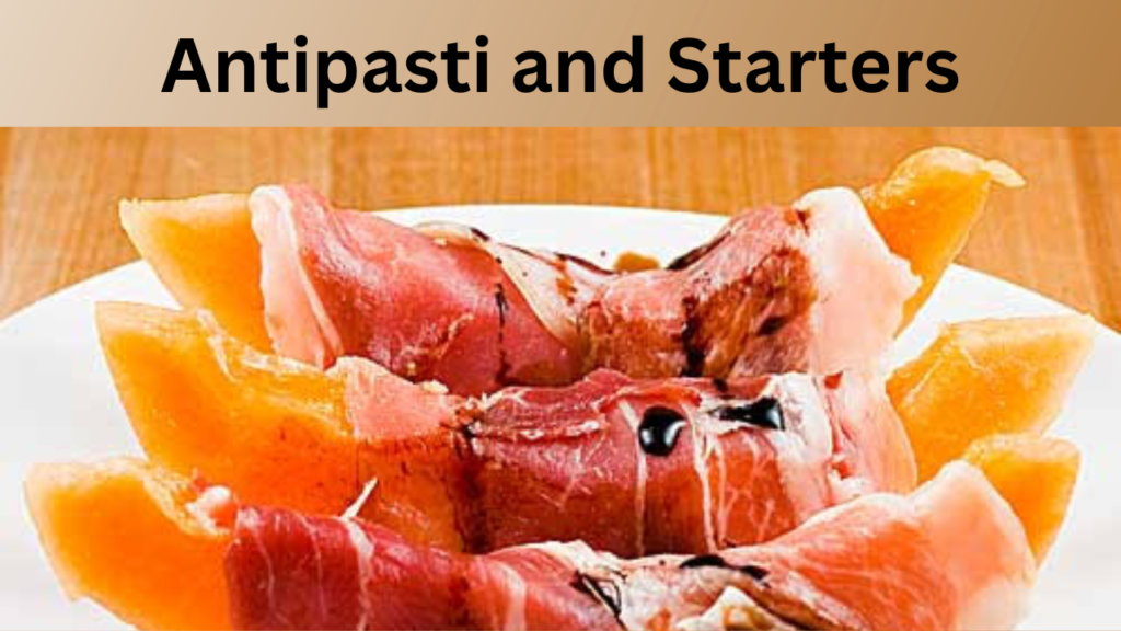 Antipasti and Starters