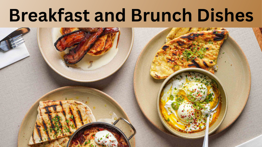 Breakfast and Brunch Dishes