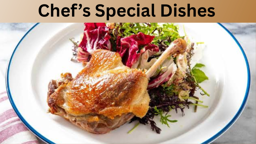 Chef’s Special Dishes