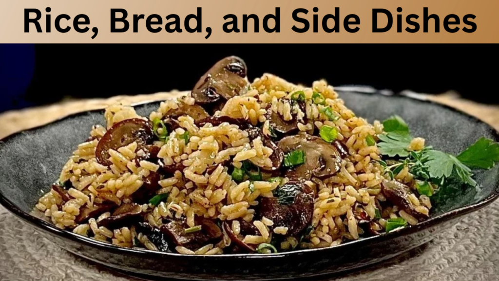 Rice, Bread, and Side Dishes