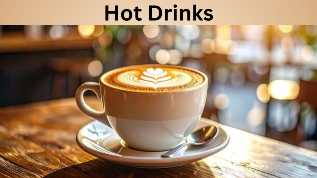 Hot Drinks