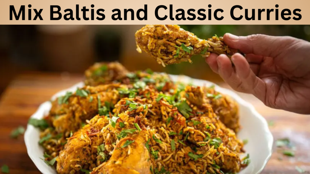 Mix Baltis and Classic Curries