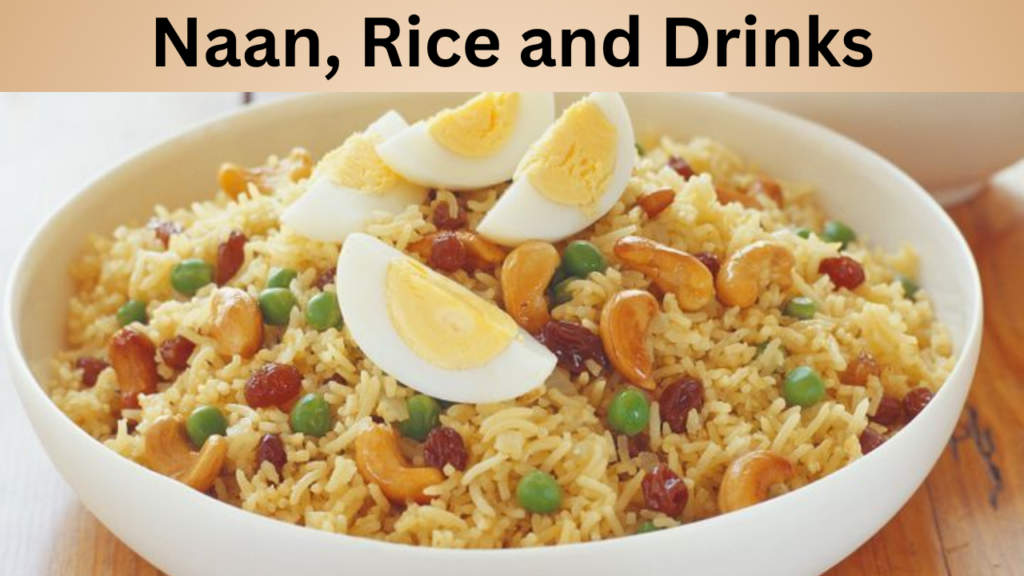 Naan, Rice and Drinks