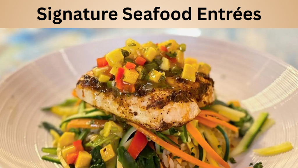 Signature Seafood Entrées