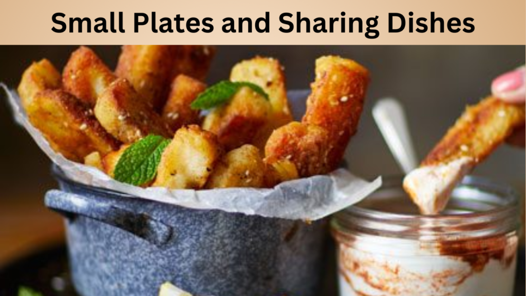 Small Plates and Sharing Dishes