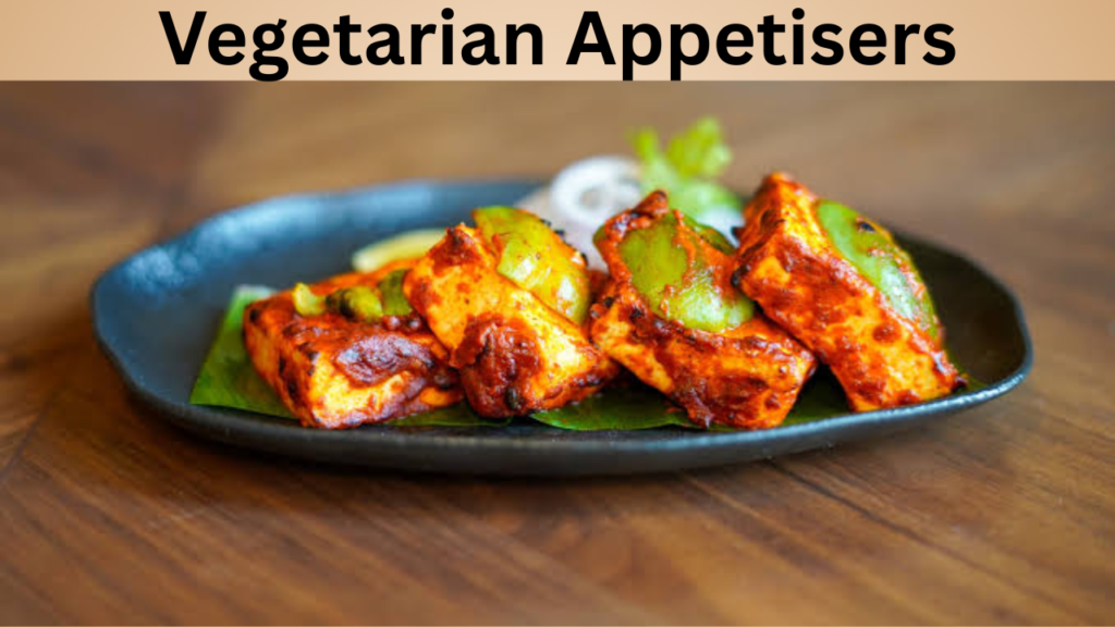 Vegetarian Appetisers